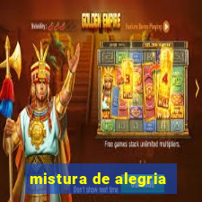 mistura de alegria